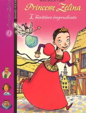 Couverture du produit · Princesse Zélina, tome 1 : L'Héritière imprudente