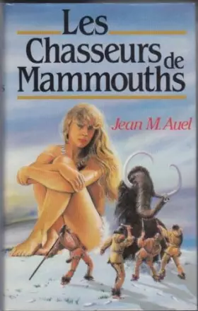 Couverture du produit · Les Chasseurs de mammouths