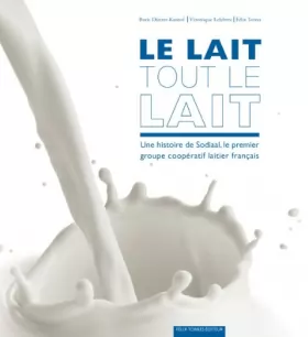 Couverture du produit · Le lait. Tout le lait