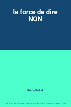 Couverture du produit · la force de dire NON