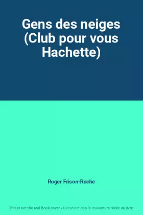 Couverture du produit · Gens des neiges (Club pour vous Hachette)