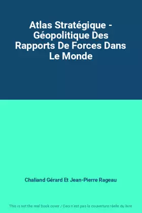 Couverture du produit · Atlas Stratégique - Géopolitique Des Rapports De Forces Dans Le Monde