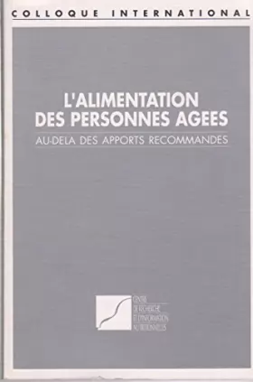 Couverture du produit · L'Alimentation des personnes âgées : Colloque, international, Paris, Maison de la chimie, 22 février 1985