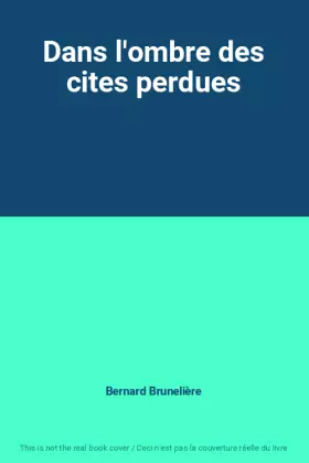 Couverture du produit · Dans l'ombre des cites perdues