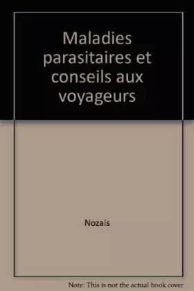 Couverture du produit · Maladies parasitaires et conseils aux voyageurs