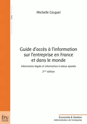 Couverture du produit · Guide d'accès à l'information sur l'entreprise en France et dans le monde : Information légale et information à valeur ajoutée