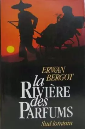 Couverture du produit · La rivière des parfums (Sud Lointain T 2)