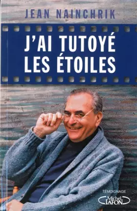 Couverture du produit · J'ai tutoyé les étoiles