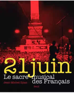 Couverture du produit · 21 juin : Le sacre musical des Français