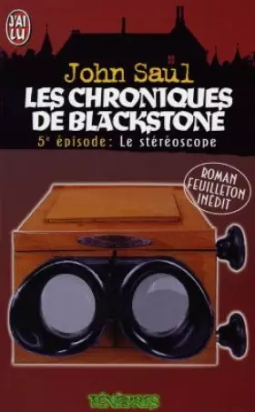 Couverture du produit · Les chroniques de Blackstone, Tome 5 : Le stéréoscope