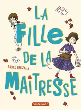 Couverture du produit · La fille de la maîtresse (La vie mouvementée des écoliers) (French Edition)