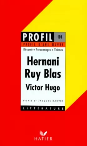 Couverture du produit · Profil d'une oeuvre : Hernani, Ruy Blas, Hugo : 1830 Ruy Blas : 1838, Victor Hugo