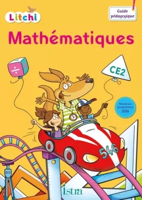 Couverture du produit · Litchi Mathématiques CE2 - Guide pédagogique du fichier élève - Ed. 2017