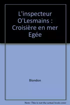 Couverture du produit · L'inspecteur O'Lesmains : Croisière en mer Egée