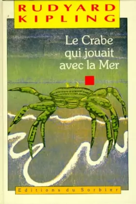 Couverture du produit · Histoires comme ça : Le crabe qui jouait avec la mer