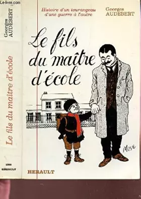 Couverture du produit · Le Fils du maître d'école : Ou l'Histoire d'un Tourangeau d'une guerre à l'autre