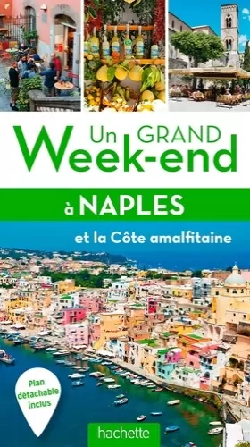 Couverture du produit · Un grand week-end à Naples, Pompéi et Capri: Avec Pompéi, Sorrento, la côte Amalfitaine, Capri, Ischia...