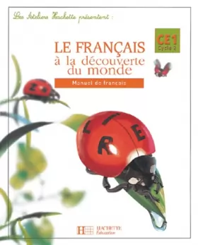 Couverture du produit · Le Français à la découverte du monde CE1 : Manuel de français