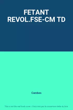 Couverture du produit · FETANT REVOL.FSE-CM TD