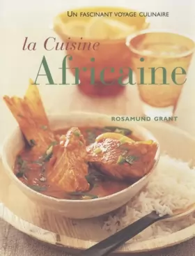 Couverture du produit · La cuisine africaine: 70 recettes faciles : une cuisine à découvrir