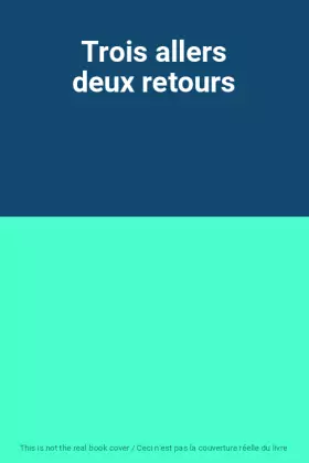 Couverture du produit · Trois allers deux retours