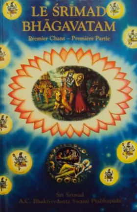 Couverture du produit · LE SRIMAD BHAGAVATAM Premier Chant "la création"