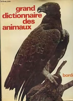 Couverture du produit · Grand dictionnaire des animaux