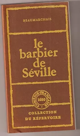 Couverture du produit · Le Barbier de Séville ou la Précaution inutile : Comédie en 4 actes (Collection du répertoire)
