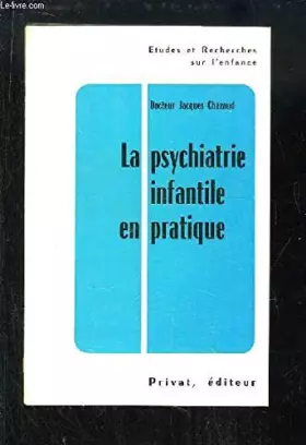 Couverture du produit · La psychiatrie infantile en pratique