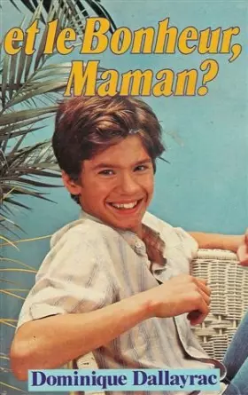 Couverture du produit · Et le bonheur, Maman ? : Reliure cartonnée & jaquette illustrée éditeur en 215 pages