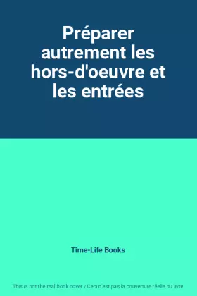 Couverture du produit · Préparer autrement les hors-d'oeuvre et les entrées