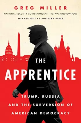 Couverture du produit · The Apprentice: Trump, Russia and the Subversion of American Democracy