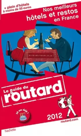 Couverture du produit · Guide du Routard Nos meilleurs hôtels et restos en France 2012