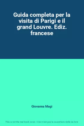 Couverture du produit · Guida completa per la visita di Parigi e il grand Louvre. Ediz. francese