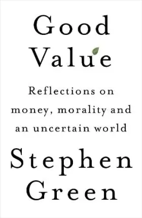 Couverture du produit · Good Value: Reflections on money, morality and an uncertain world