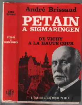 Couverture du produit · Pétain à Sigmaringen, de Vichy à la haute cour.
