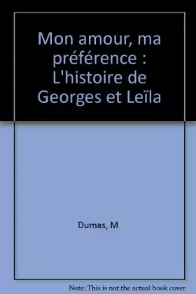 Couverture du produit · Mon amour, ma préférence : L'histoire de Georges et Leïla