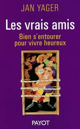 Couverture du produit · Les Vrais amis : Bien s'entourer pour vivre heureux
