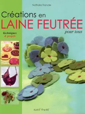 Couverture du produit · Créations en laine feutrée pour tous