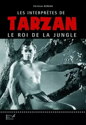Couverture du produit · Les interprètes de Tarzan, Le Roi de la jungle