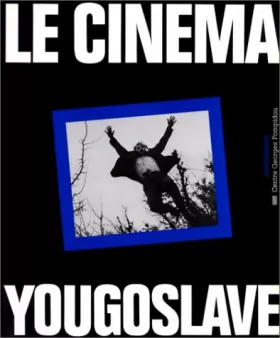 Couverture du produit · Le Cinéma yougoslave