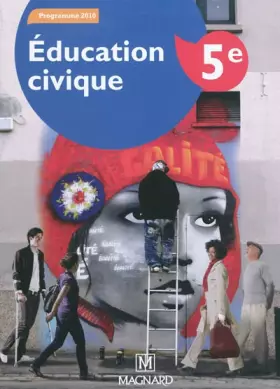 Couverture du produit · Education civique  5e : Programme 2010