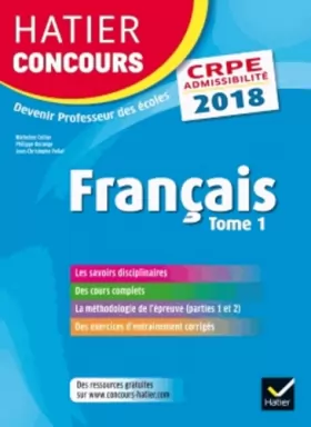 Couverture du produit · Hatier Concours CRPE 2018 - Français tome 1 - Epreuve écrite d'admissibilité