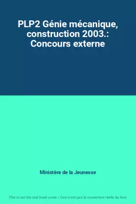 Couverture du produit · PLP2 Génie mécanique, construction 2003.: Concours externe