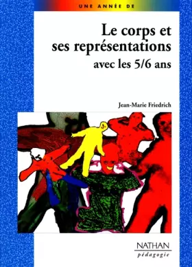 Couverture du produit · LE CORPS ET SES REPRESENTATIONS AVEC LES 5/6 ANS