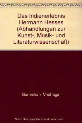 Couverture du produit · Das Indienerlebnis Hermann Hesses (Abhandlungen zur Kunst-, Musik- und Literaturwissenschaft)