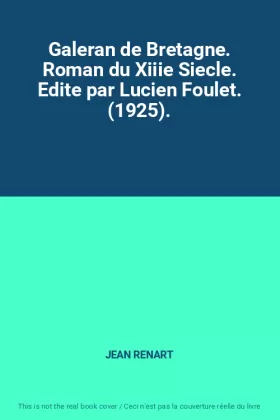 Couverture du produit · Galeran de Bretagne. Roman du Xiiie Siecle. Edite par Lucien Foulet. (1925).