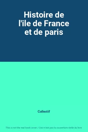 Couverture du produit · Histoire de l'ile de France et de paris