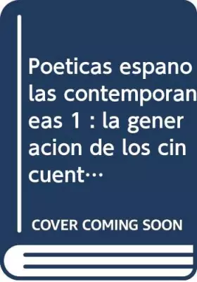Couverture du produit · Poéticas españolas contemporáneas 1: la generación de los cincuenta