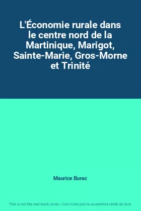 Couverture du produit · L'Économie rurale dans le centre nord de la Martinique, Marigot, Sainte-Marie, Gros-Morne et Trinité